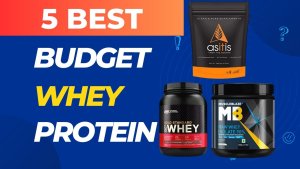 Best Budget Whey Protein